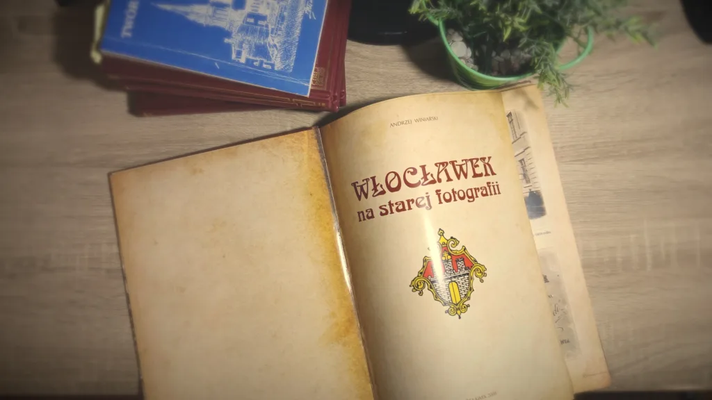 "Włocławek na starej fotografii", Andrzej Winiarski