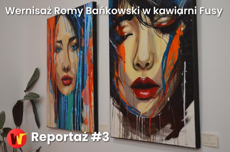Relacja z wernisażu Romy Bańkowski w kawiarni Fusy