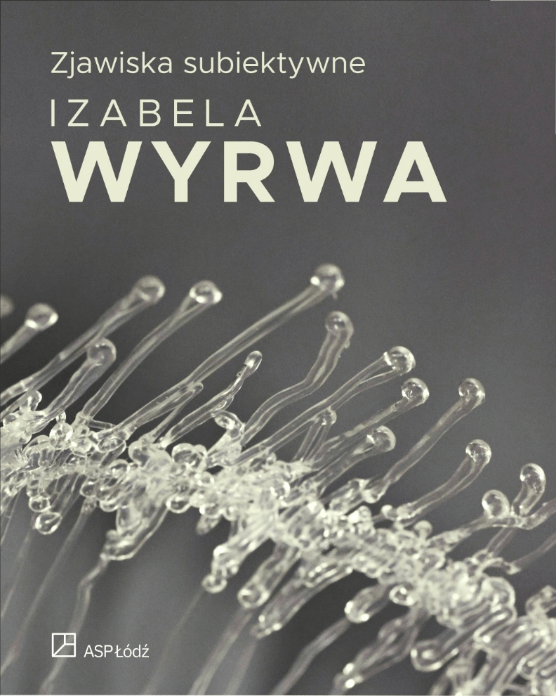 Plakat promujący wystawę "Zjawiska subiektywne" Izabeli Wyrwy