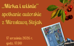 Plakat promujący wydarzenie „Mirka i wiśnie” – spotkanie autorskie z Mirosławą Stojak